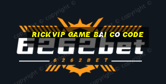 Rickvip Game Bài Có Code