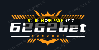 xổ số hôm nay 17 7