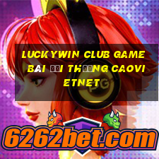 Luckywin Club Game Bài Đổi Thưởng Caovietnet