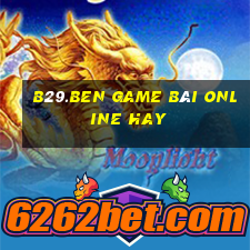 B29.Ben Game Bài Online Hay