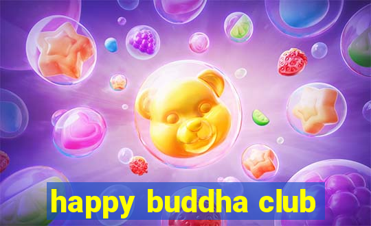 happy buddha club