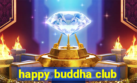 happy buddha club