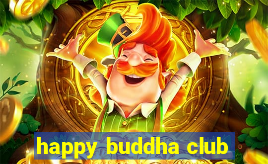 happy buddha club