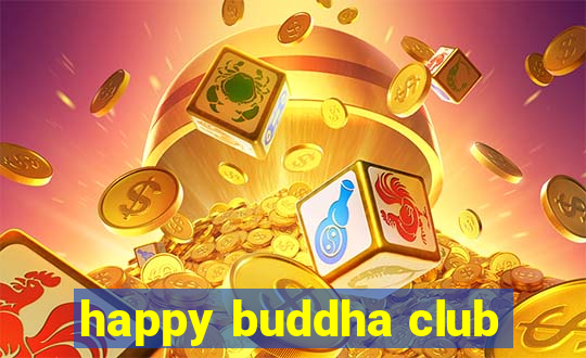 happy buddha club