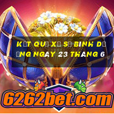 kết quả xổ số bình dương ngày 23 tháng 6