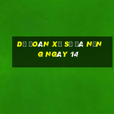 Dự Đoán Xổ Số đà nẵng ngày 14