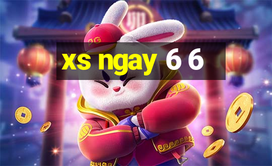 xs ngay 6 6