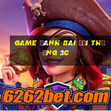 game đánh bài đổi thưởng 3c