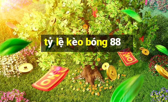 tỷ lệ kèo bóng 88