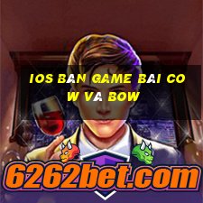 ios Bàn game bài Cow và Bow