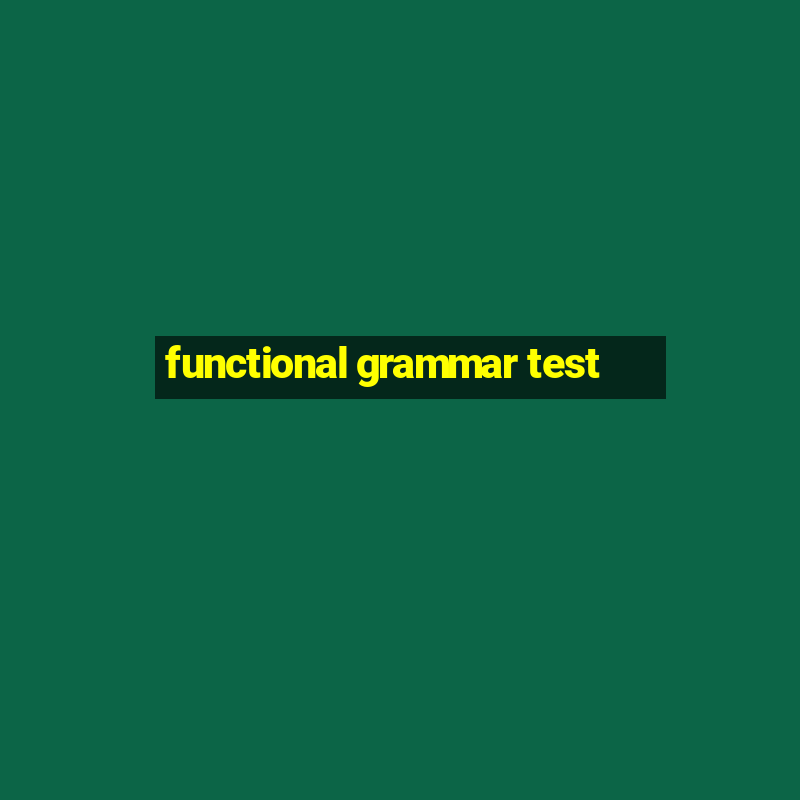 functional grammar test