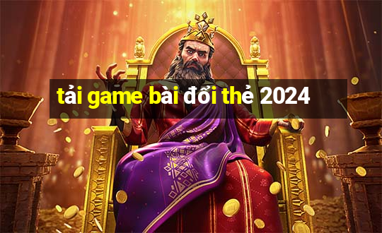 tải game bài đổi thẻ 2024