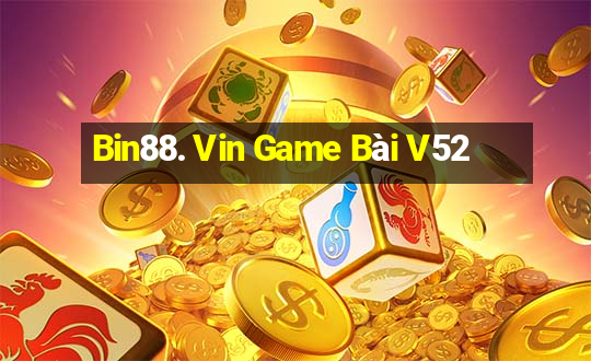 Bin88. Vin Game Bài V52