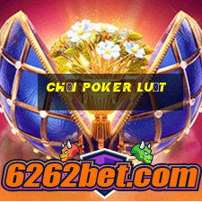 chơi poker luật