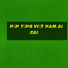 Nền tảng Việt nam Aicai