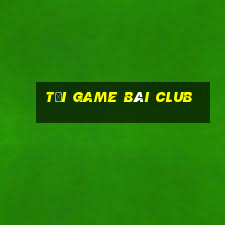 tải game bài club