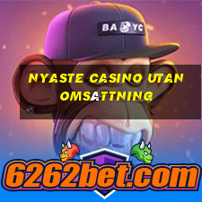 nyaste casino utan omsättning