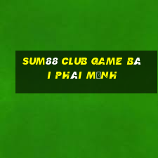 Sum88 Club Game Bài Phái Mạnh