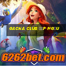 gacha club đẹp ngầu