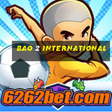 Bao 2 International