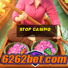 stop casino