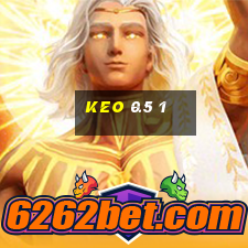 keo 0.5 1