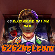 68 Club Game Bài Ma Cao