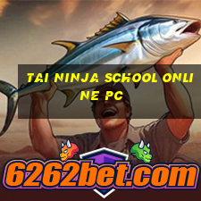 tai ninja school online pc