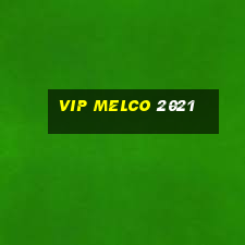 vip Melco 2021