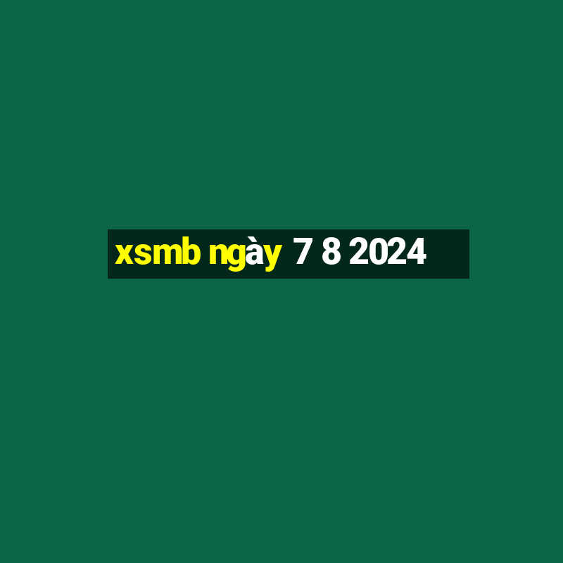 xsmb ngày 7 8 2024