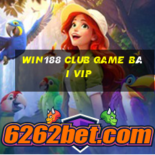 Win188 Club Game Bài Vip