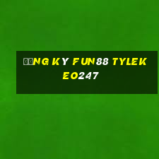 đăng ký fun88 tylekeo247