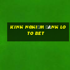 kinh nghiệm đánh loto bet