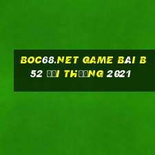 Boc68.Net Game Bài B52 Đổi Thưởng 2021