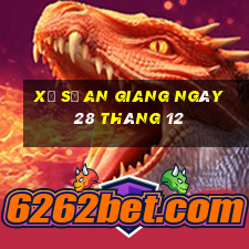 xổ số an giang ngày 28 tháng 12