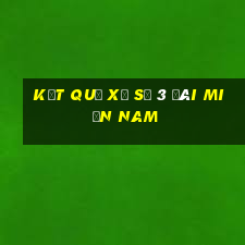 kết quả xổ số 3 đài miền nam