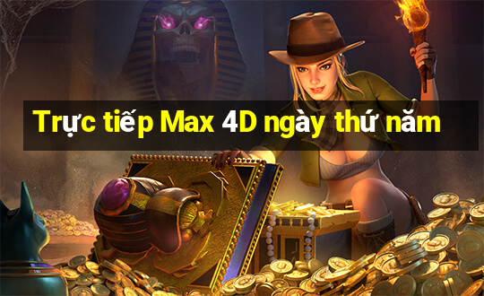 Trực tiếp Max 4D ngày thứ năm