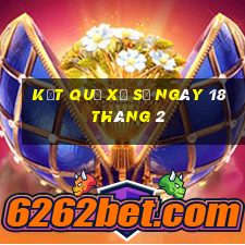 kết quả xổ số ngày 18 tháng 2