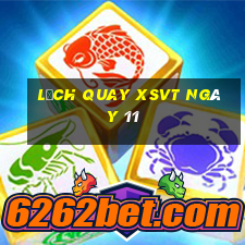 Lịch quay XSVT ngày 11