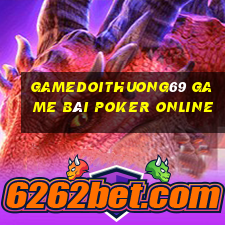 Gamedoithuong69 Game Bài Poker Online