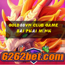 Gold88Vn Club Game Bài Phái Mạnh