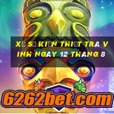 xổ số kiến thiết trà vinh ngày 12 tháng 8