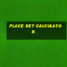 place bet calculator