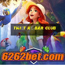 thiết kế bar club