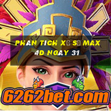 Phân tích Xổ Số max 4d ngày 31