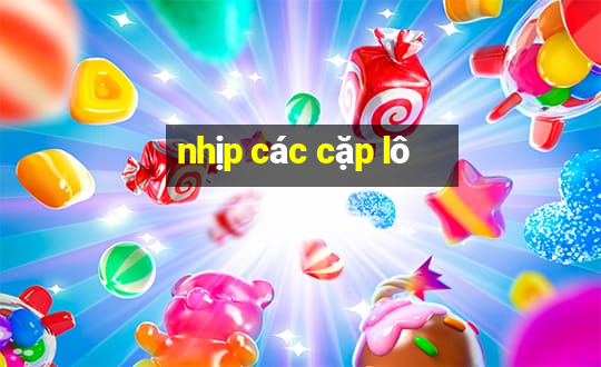 nhịp các cặp lô