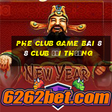 Phe Club Game Bài 88 Club Đổi Thưởng