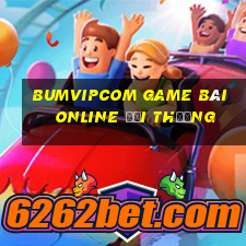 Bumvipcom Game Bài Online Đổi Thưởng