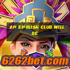 an english club will be