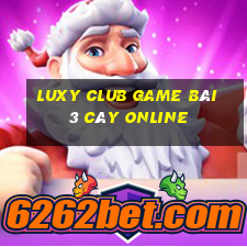 Luxy Club Game Bài 3 Cây Online